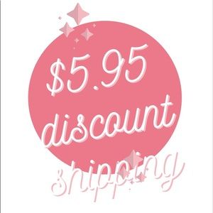 All items always receive $5.95 discounted shipping!